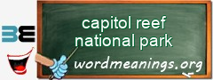 WordMeaning blackboard for capitol reef national park